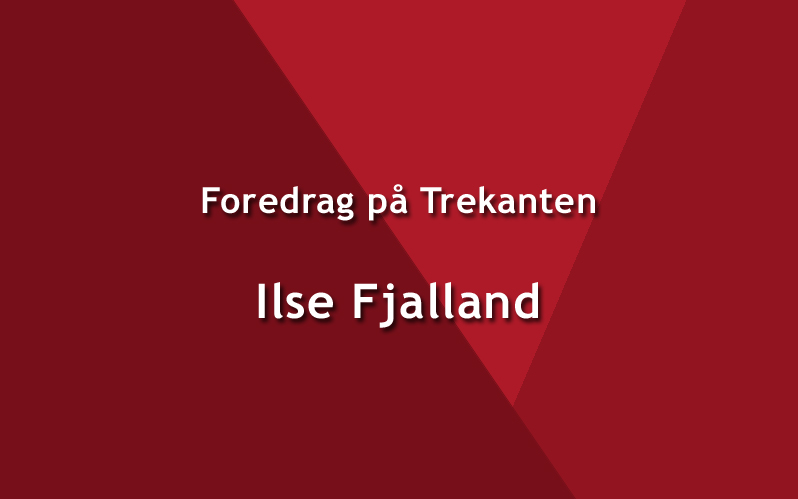 Foredrag – Ilse Fjalland